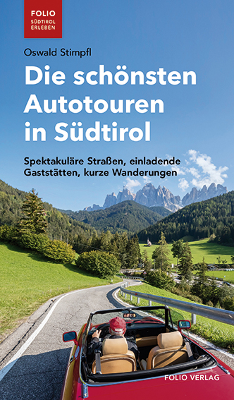 Die schönsten Autotouren in Südtirol