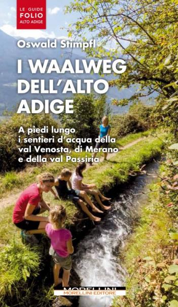 I Waalweg dell'Alto Adige