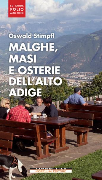 Malghe, masi e osterie dell’Alto Adige