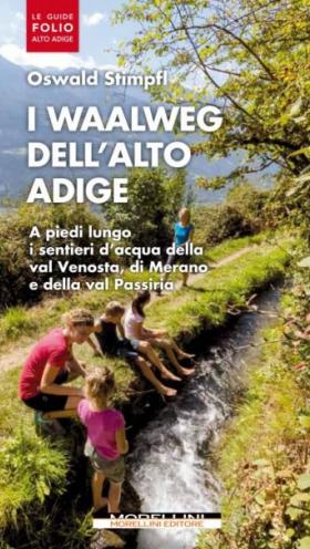 I Waalweg dell'Alto Adige